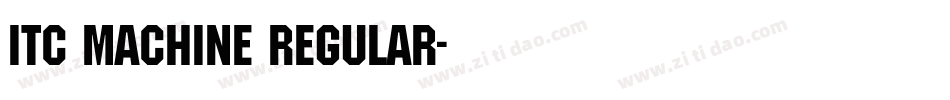 ITC Machine Regular字体转换